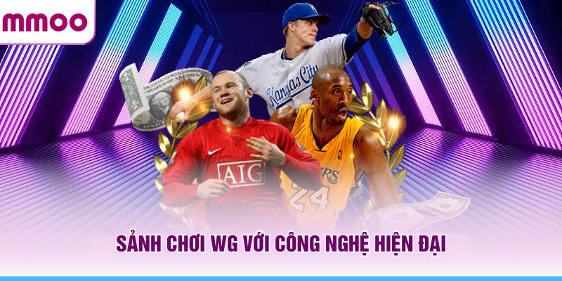 Sảnh chơi WG MMOO với công nghệ hiện đại